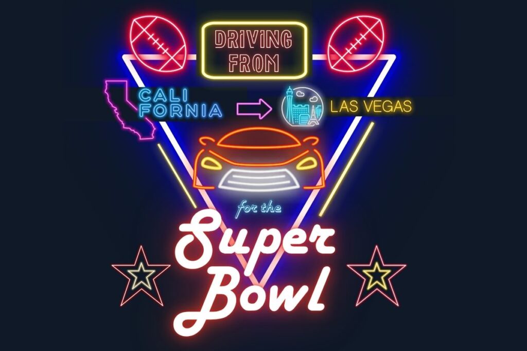 Driving from CA to Las Vegas for the Super Bowl