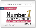 TopVerdict.com badge reading 'Number 1 Jury Verdict, Multi-Vehicle Accidents, California, 2024' awarded to Matt Taylor.