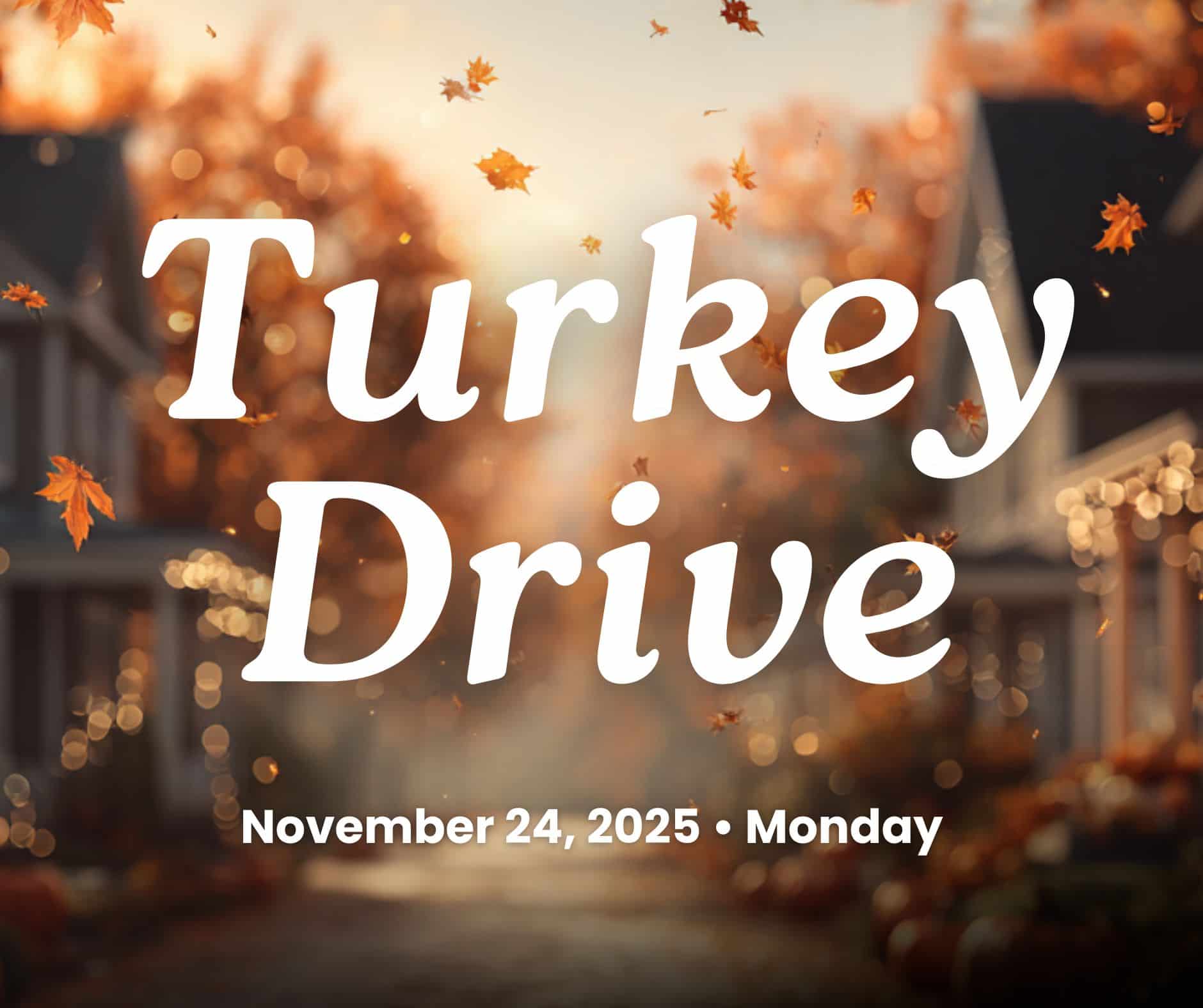 Turkey Drive, November 24, 2025, Monday