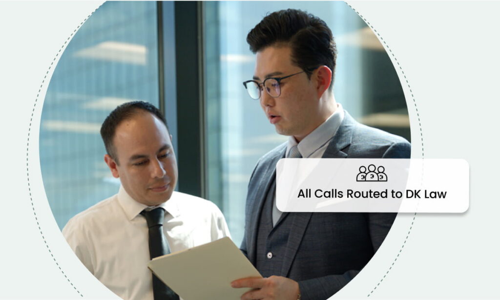 Attorney Daniel Kim and a team member investigating case files with text 'All Calls Routed to DK Law'.